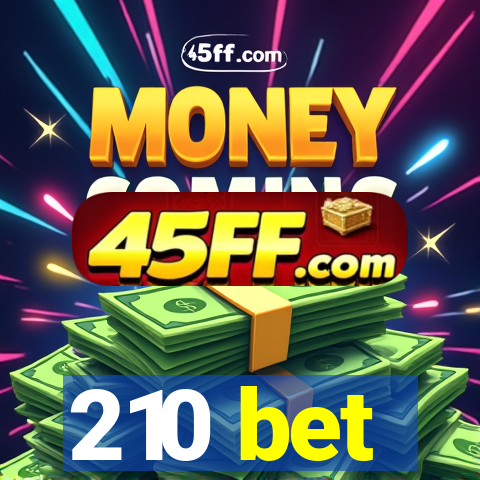 210 bet
